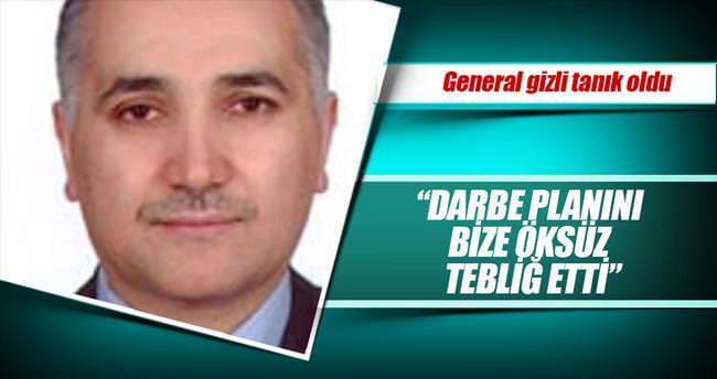 Darbe planını bize Öksüz tebliğ etti