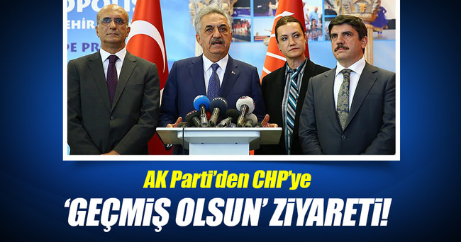 AK Parti’den CHP’ye geçmiş olsun ziyareti!