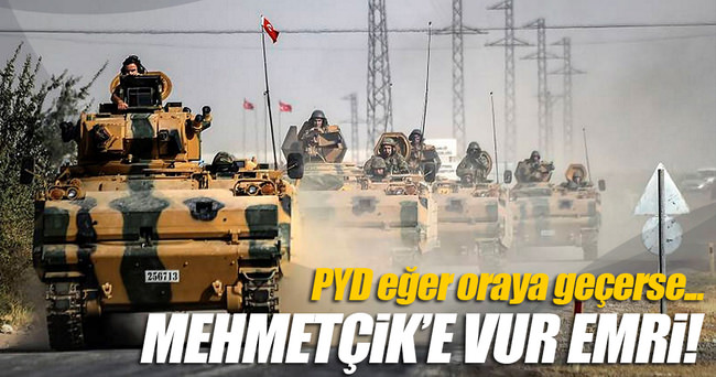 Mehmetçik’e YPG için vur emri