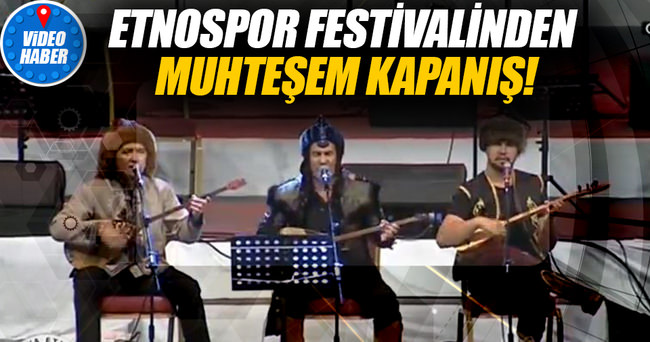 Etnospor Festivali muhteşem konserlerle sona erdi