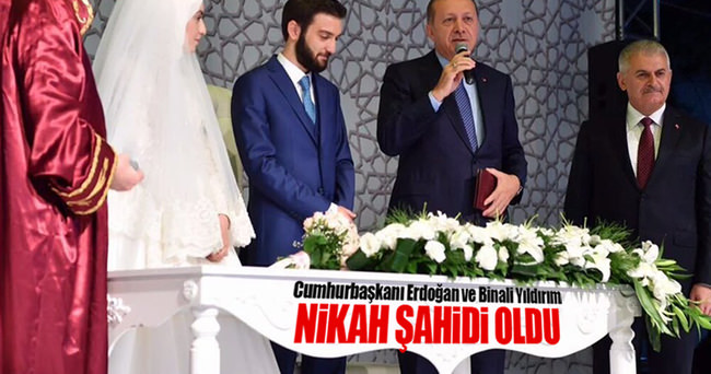 Cumhurbaşkanı Erdoğan ve Başbakan Yıldırım nikah şahidi oldu - Son