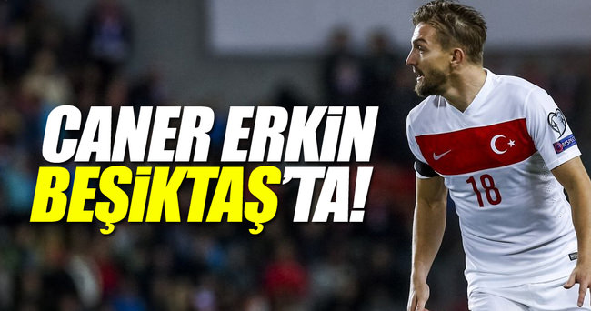 Caner Erkin Beşiktaş’ta