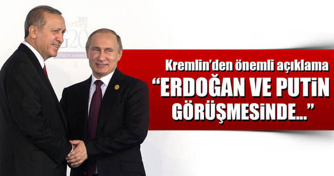 Kremlin’den flaş Erdoğan-Putin açıklaması!