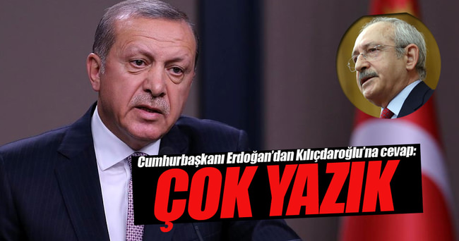 Erdoğan’dan Kılıçdaroğlu’na tepki!