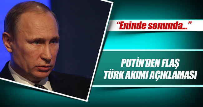 Putin’den Türk Akımı açıklaması