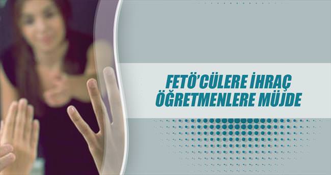 FETÖ’cülere ihraç öğretmene müjde