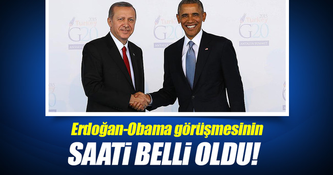Erdoğan-Obama görüşmesinin saati belli oldu!