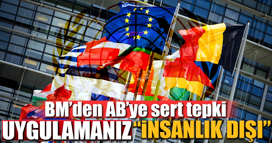 BM'den AB'ye sert tepki BM'den AB'ye sert tepki
