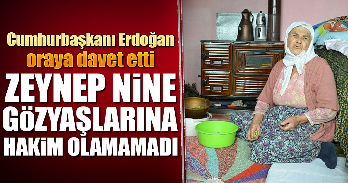 Zeynep nine Erdoğan ın misafiri olacak Zeynep nine Erdoğan ın misafiri olacak