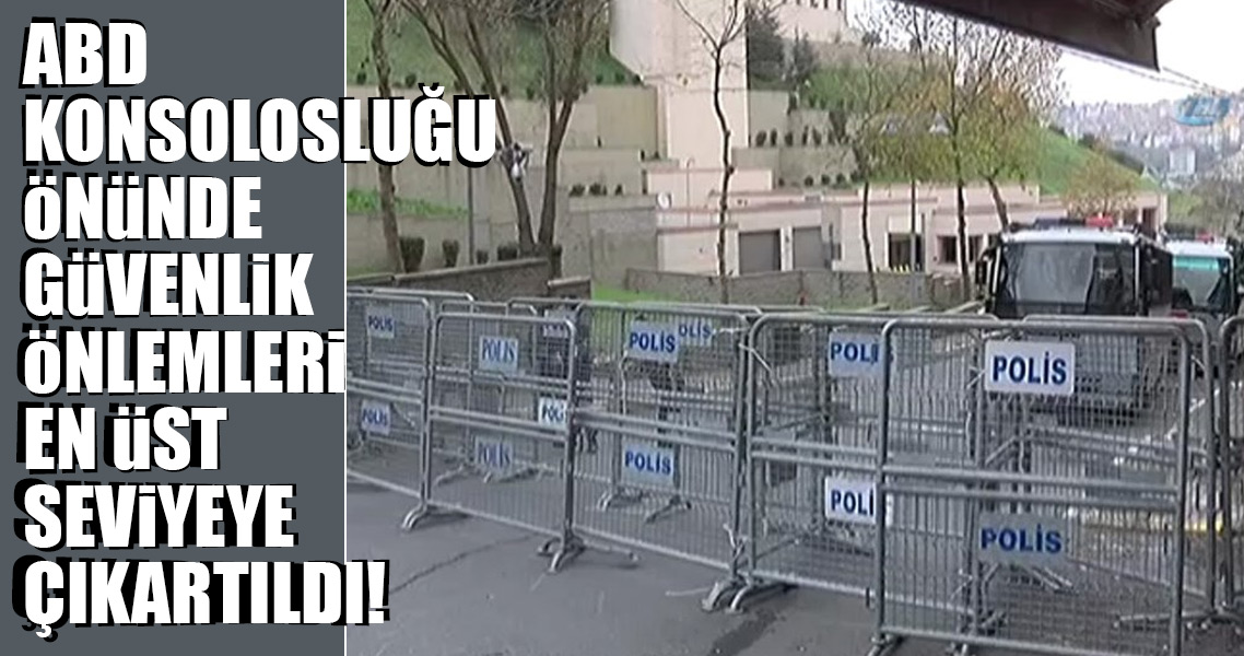 ABD konsolosluğu önünde güvenlik önlemi ABD konsolosluğu önünde güvenlik önlemi