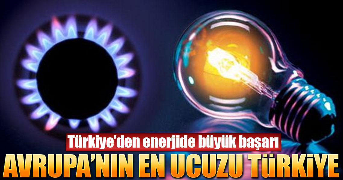 Türkiye'de doğalgaz ve elektrik Avrupa'dan daha ucuz