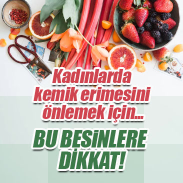Kadınlarda kemik erimesini önlemek için gerekli besinler Kadınlarda kemik erimesini önlemek için gerekli besinler
