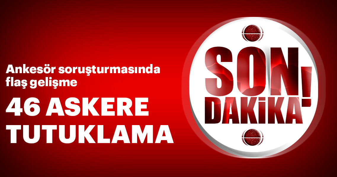 Ankesörden çıkan 46 askere tutuklama Ankesörden çıkan 46 askere tutuklama