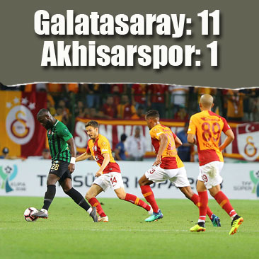 Galatasaray 11 - Akhisarspor 1