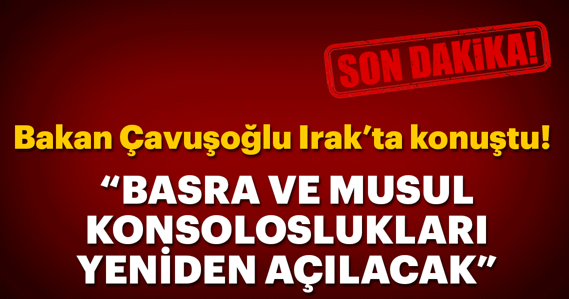 Mevlüt Çavuşoğlu'ndan Irak'ta önemli açıklamalar Mevlüt Çavuşoğlu'ndan Irak'ta önemli açıklamalar
