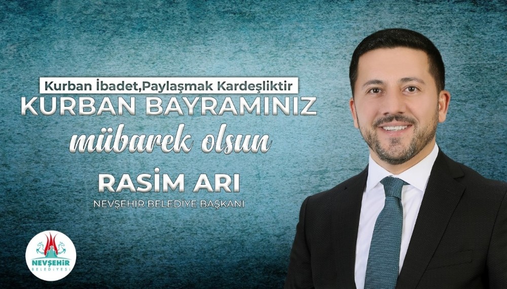 Nevşehir Belediye Başkanı Rasim Arı, Kurban Bayramı’nı kutladı