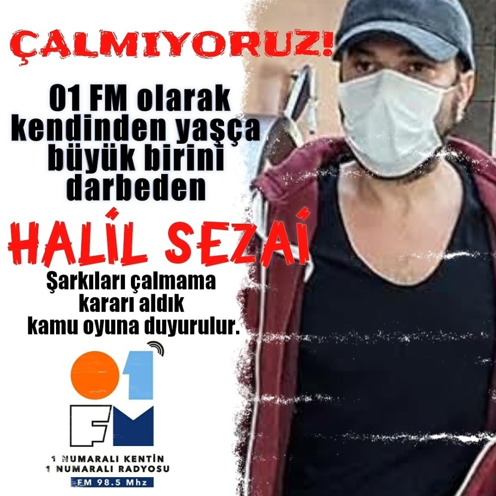 01 FM’den Halil Sezai boykotu!