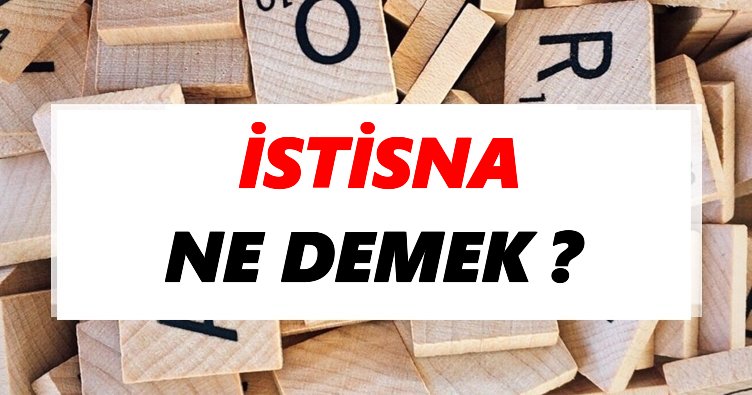 Istisna bir durum ne demek?