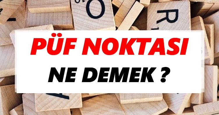 Püf noktası Ne Demek? TDK’ya Göre Püf noktası Sözlük Anlamı Nedir?