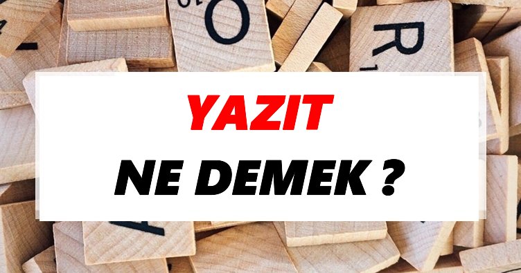 Yazıt Ne Demek? TDK’ya Göre Yazıt Sözlük Anlamı Nedir?