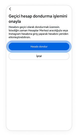 Hesabı dondur'a dokunun