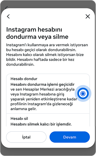 “Hesabı dondur” seçimi yapıp ve ”Devam” butonuna tıklayın