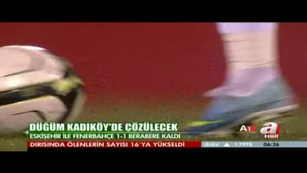 Eskişehirspor:1 Fenerbahçe:1