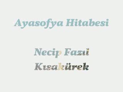 Necip Fazıl'dan Ayasofya konuşması