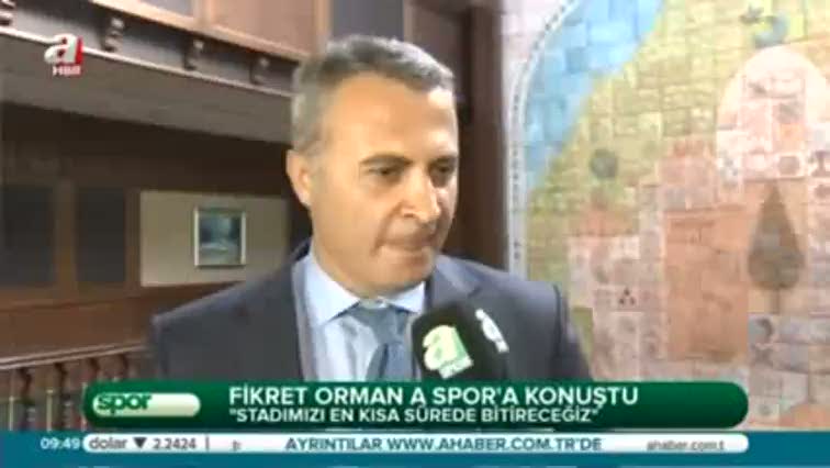 Fikret Orman: Stadımızı en kısa sürede bitireceğiz