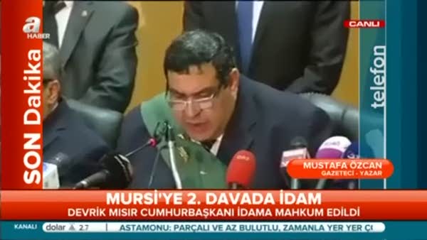 Mustafa Özcan Mursi'ye idam kararı hakkında açıklamalarda bulundu