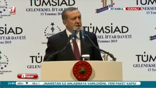 Erdoğan'dan TÜMSİAD iftarında önemli açıklamalar