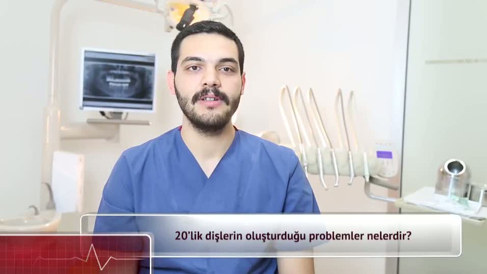 20’lik dişlerin oluşturduğu problemler nelerdir?