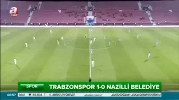 Trabzonspor: 1- Nazilli Belediyespor: 0 (Özet)