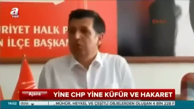 Yine CHP yine küfür ve hakaret