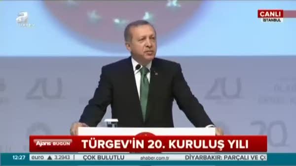 Cumhurbaşkanı Erdoğan TÜRGEV'in 20. Kuruluş Yılı'nda konuştu