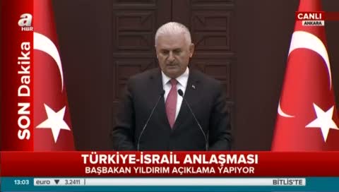 Başbakan Binali Yıldırım İsrail ile anlaşmanın detaylarını açıkladı