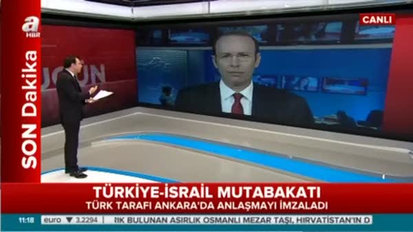 Türkiye İsrail Mutabakatı imzalandı