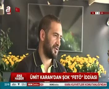 Ümit Karan'dan 'FETÖ' itirafı!