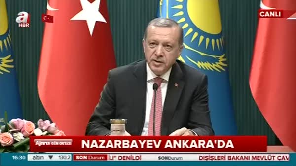 Cumhurbaşkanı Erdoğan Nazarbayev ile basın toplantısı düzenledi