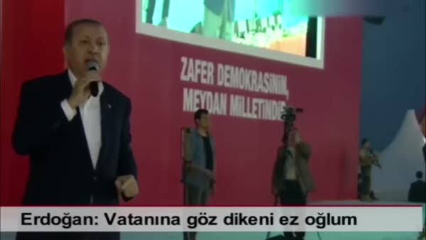 Erdoğan Yenikapı'da: Vatanına göz dikeni ez oğlum