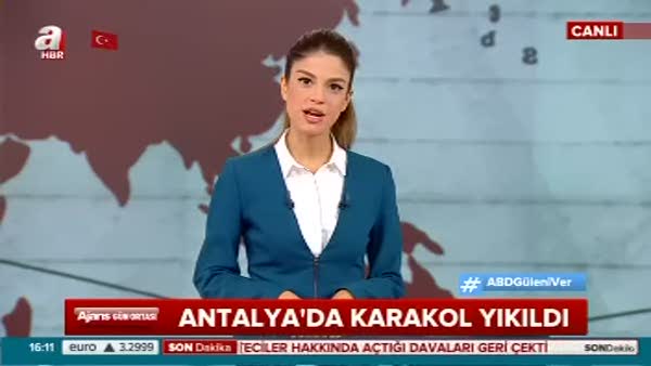 Antalya'da Karakol Yıkıldı