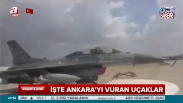 İşte Ankara'yı vuran uçaklar