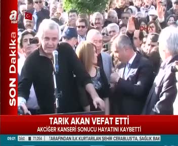 Tarık Akan hayatını kaybetti