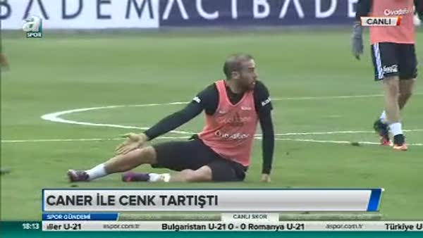 Beşiktaş'ta Caner Erkin ve Cenk Tosun tartıştı