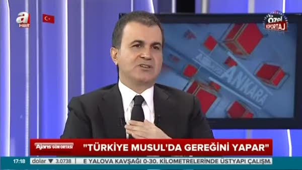 Ömer Çelik: Türkiye Musul’da gereğini yapar