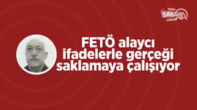 FETÖ alaycı ifadelerle gerçeği saklamaya çalışıyor