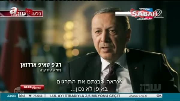 İşte Cumhurbaşkanı Erdoğan'ın İsrail televizyonuna verdiği röportaj!