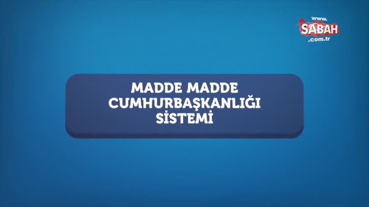 İşte madde madde Cumhurbaşkanlığı sistemi