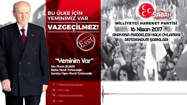 MHP'nin 16 Nisan Referandum şarkısı: Yeminimiz var