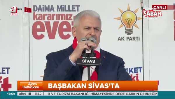 Başbakan Yıldırım: Sivas'a 15 yılda tam 18 milyar yatırım yaptık